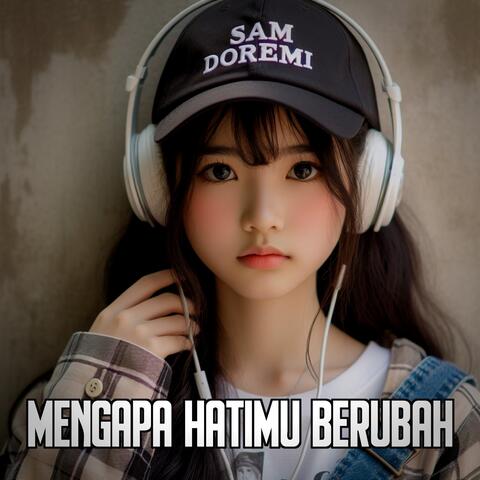 Mengapa Hatimu Berubah