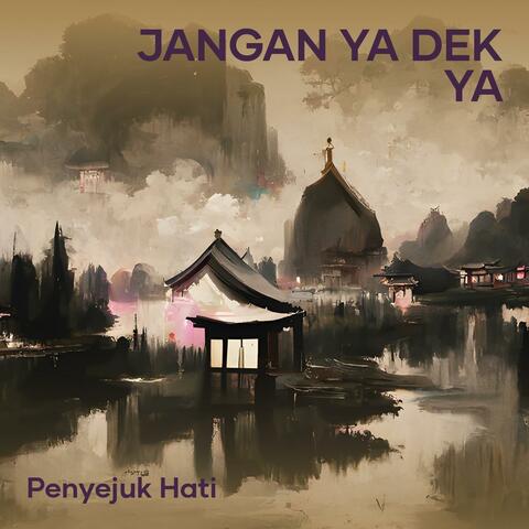 Jangan ya dek ya