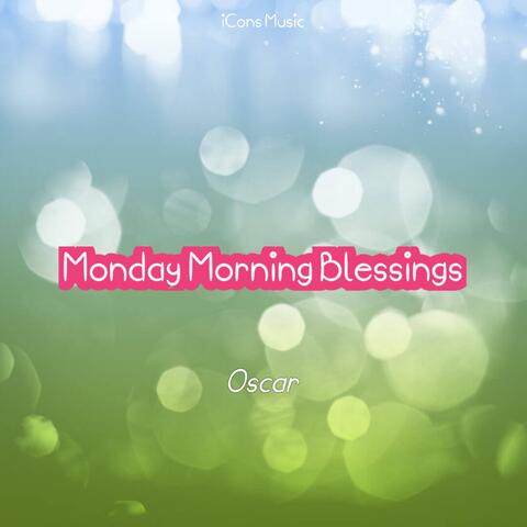 Monday Morning Blessings