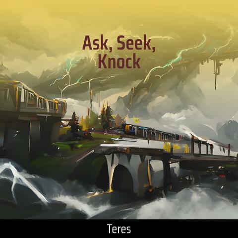 Ask, Seek, Knock