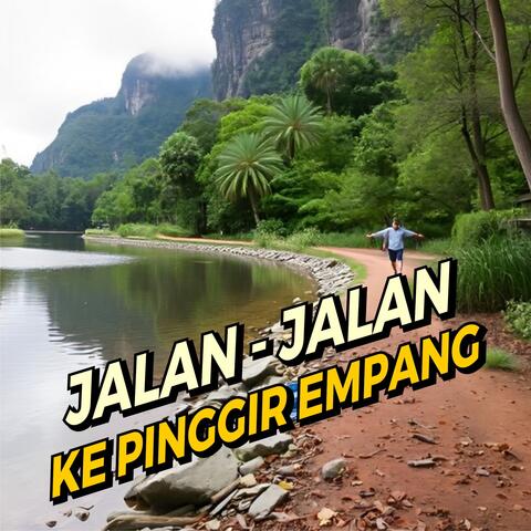 Jalan-jalan ke  Pinggir Empang