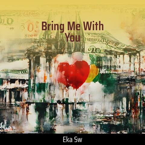 Bring Me With You