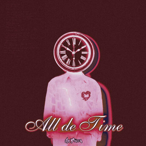 All de Time