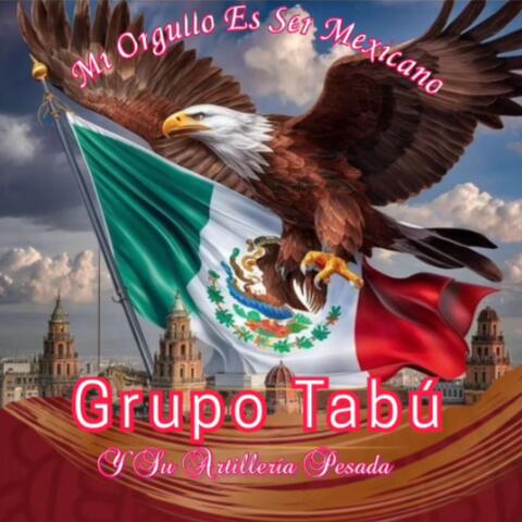 Mi Orgullo Es Ser Mexicano