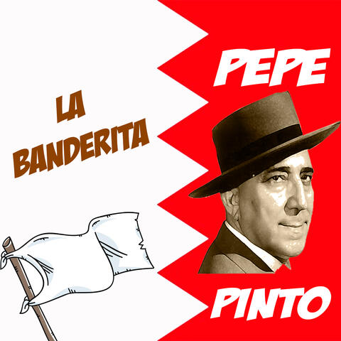 La Banderita, Pepe Pinto