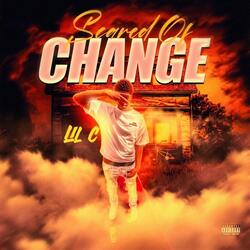 Scared Of Change