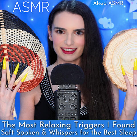 ASMR The Most Relaxing Triggers I Found - Soft Spoken & Whispers for the Best Sleep