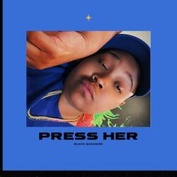 Press Her