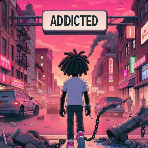 ADDICTED