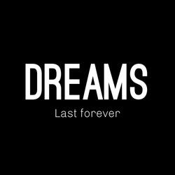 Dreams Last Forever