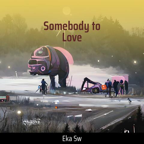 Somebody to Love