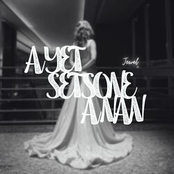 Ayet Set Sone A Nan