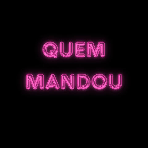 quem mandou
