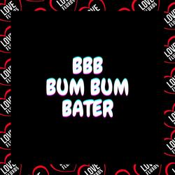 Bbb - Bum Bum Bater