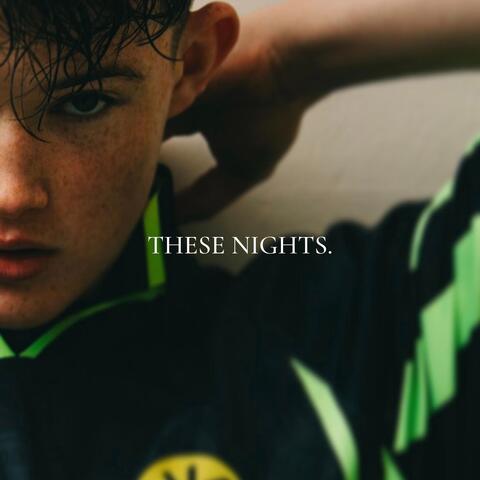 These Nights.