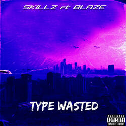 TYPE WASTED