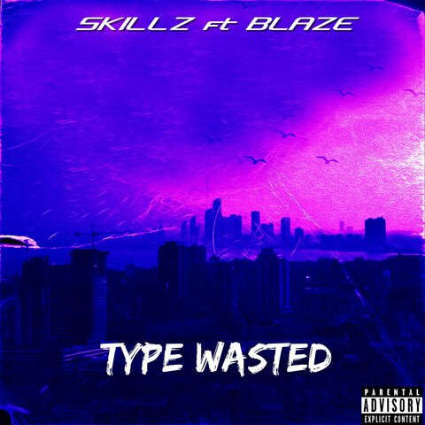 TYPE WASTED