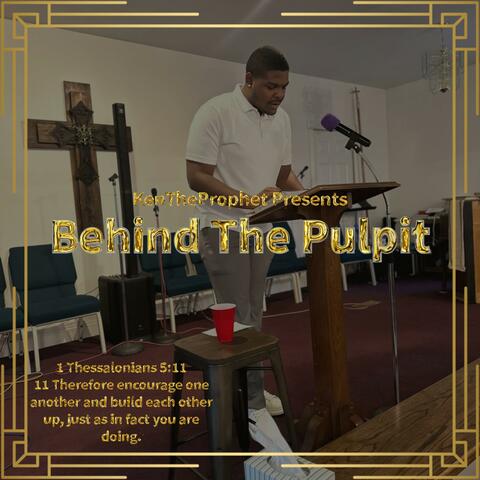 Behind The Pulpit