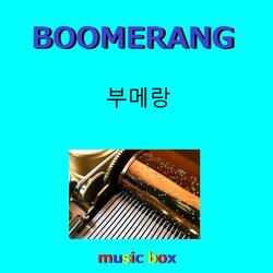 BOOMERANG (Music Box)