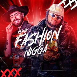 FASHION NIGGA