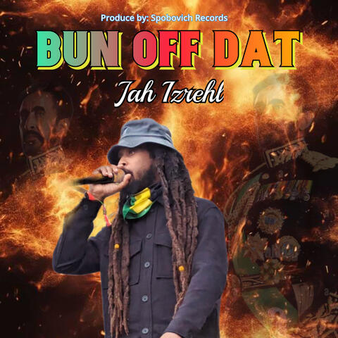 BUN OFF DAT