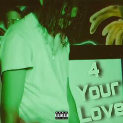 4 Your Love