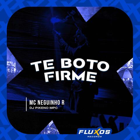 Te Boto Firme