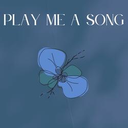 Play Me A Song