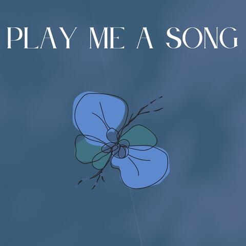 Play Me A Song