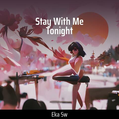 Stay With Me Tonight