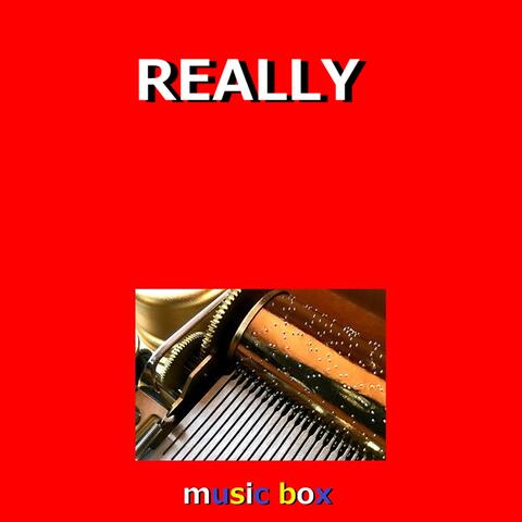 Really (Music Box)