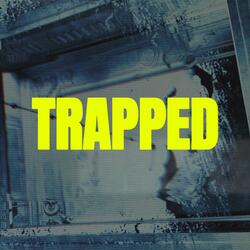 TRAPPED