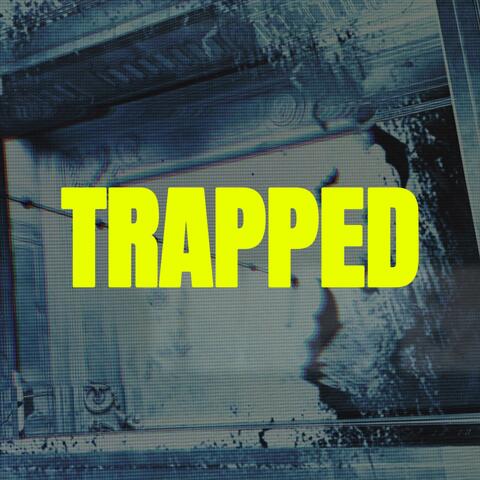 TRAPPED