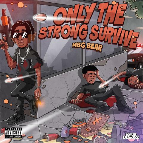 Only The Strong Survive