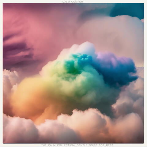 The Calm Collection: Gentle Noise for Rest