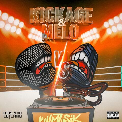 Kickage & Melo