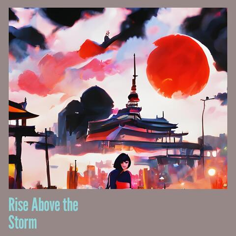 Rise Above the Storm