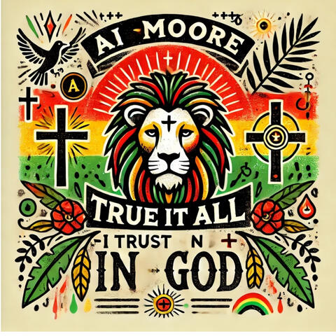 True it all I Trust in God
