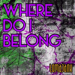 Where Do I Belong