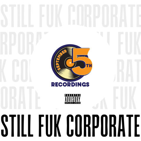 Still Fuk Corporate