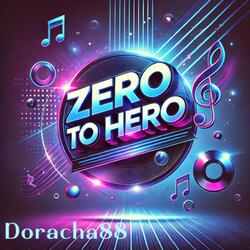 Zero to hero