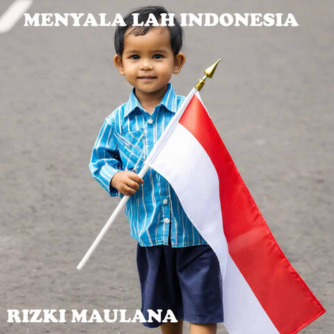 Menyala Lah Indonesia