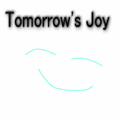 Tomorrow's Joy