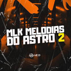MLK MELODIAS DO ASTRO 2