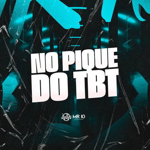 NO PIQUE DO TBT