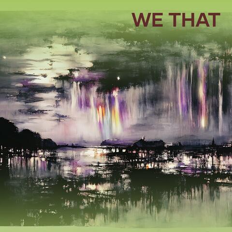 We That