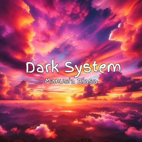 Dark System
