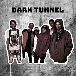 DARK TUNNEL