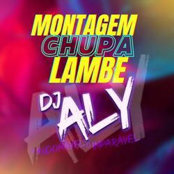 MONTAGEM CHUPA LAMBE