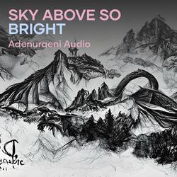 Sky above so bright